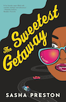 The Sweetest Getaway by Sasha Preston